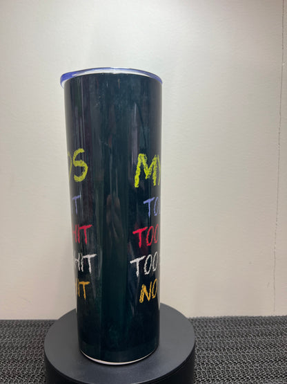 Second's - 20oz Tumbler - My Four Moods " Property of Beckie"