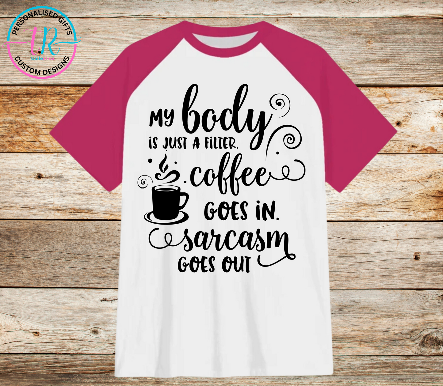 t-shirt-graphic-tees-shirts-coffee-and-sarcasm-pink-sleeve-TR-collective-front