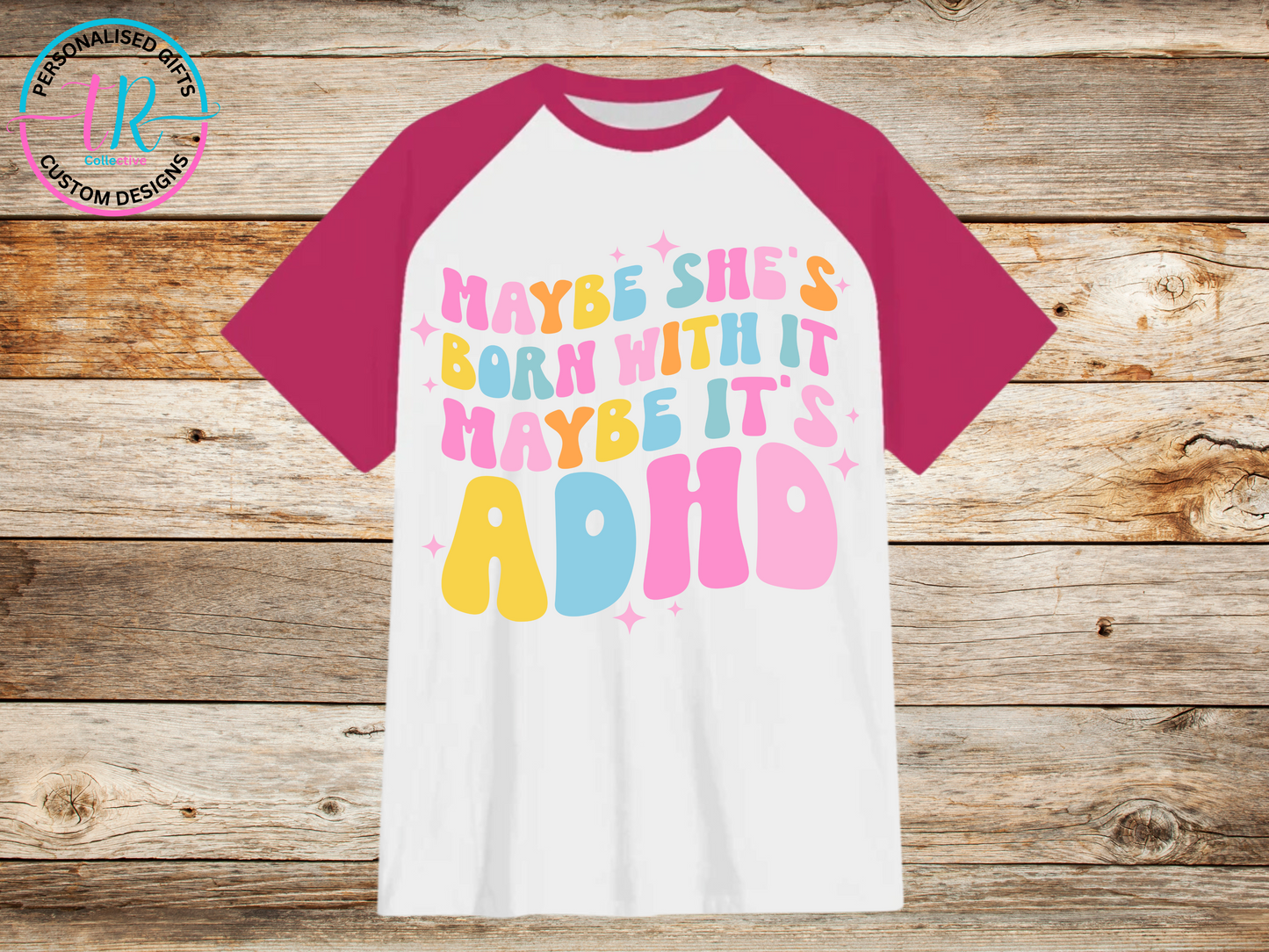 t-shirt-graphic-tees-shirts-maybe-it_s-adhd-pink-sleeve-TR-collective-fron